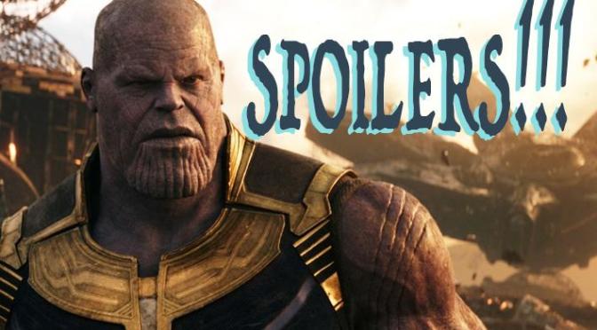 Avengers Infinity War – Spoiler Discussion and Avengers 4 Theories